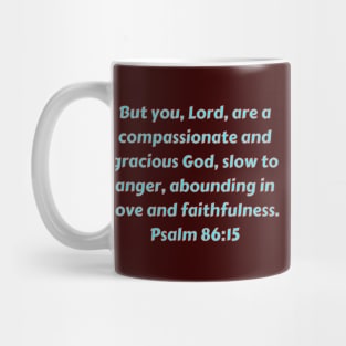 Bible Verse Psalm 86:15 Mug